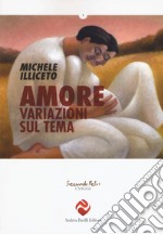 Amore. Variazioni sul tema libro