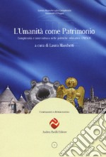 L'umanità come patrimonio. Complessità e intercultura nelle politiche educative UNESCO