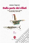 Dalla parte dei rifiuti. La governance, l'economia, la società, lo storytelling e i trafficanti libro di Pergolizzi Antonio