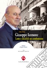 Giuseppe Iannone. Lotte e ideali di un combattente libro