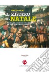 Il mistero del Natale. Storia, celebrazione e teologia dai testi degli antichi prefazi libro