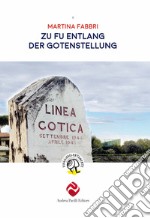 Zu Fuß entlang der Gotenstellung libro