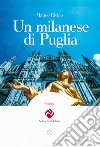 Un milanese di Puglia libro di Rivino Matteo