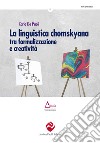 La linguistica chomskyana tra formalizzazione e creatività libro