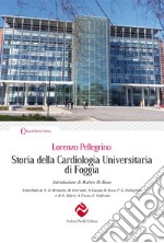 Storia della cardiologia universitaria di Foggia libro