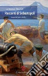 Racconti di Sebastopoli. I racconti di guerra del 1855 libro di Tolstoj Lev