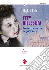 Etty Hillesum. La donna che apprese a inginocchiarsi. Ediz. integrale libro di Di Iasio Biagio