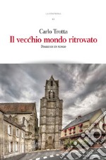 Il vecchio mondo ritrovato. Diario di un fungo libro