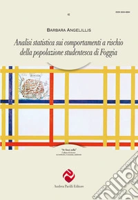 Analisi statistica sui comportamenti a rischio della popolazione studentesca di Foggia libro