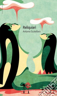 Reliquiari (amorosi). Liturgie rituali e pratiche di devozione erotica libro