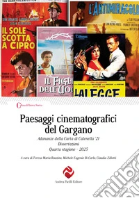 Paesaggi cinematografici del Gargano. Adunanze della Carta di Calenella '21 Dissertazioni Quarta stagione 2025 libro