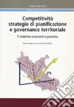 Competitività, strategie di pianificazione e governance territoriale. Il sistema economico pontino libro