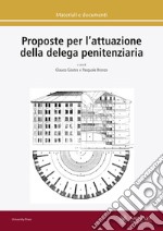 Proposte per l'attuazione della delega penitenziaria libro