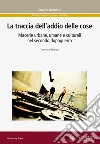 La traccia dell'addio delle cose. Macerie urbane, umane e culturali nel secondo dopoguerra libro