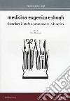 Medicina eugenica e Shoah. Ricordare il male e promuovere la bioetica libro