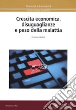 Crescita economica, disuguaglianze e peso della malattia libro