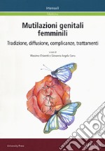 Mutilazioni genitali femminili. Tradizione, diffusione, complicanze, trattamenti libro