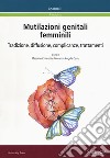 Mutilazioni genitali femminili. Tradizione, diffusione, complicanze, trattamenti libro