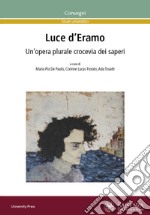 Luce d'Eramo. Un'opera plurale crocevia dei saperi libro