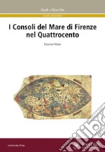 I Consoli del Mare di Firenze nel Quattrocento