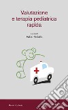 Valutazione e terapia pediatrica rapida libro