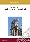 Architetture per il restauro: l'anastilosi libro