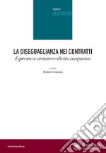 La diseguaglianza nei contratti. Esperienze straniere e diritto comparato libro