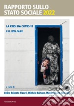 Rapporto sullo stato sociale 2022. La crisi da Covid-19 e il welfare libro