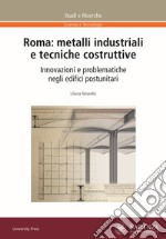 Roma: metalli industriali e tecniche costruttive. Innovazioni e problematiche negli edifici postunitari