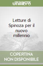 Letture di Spinoza per il nuovo millennio libro