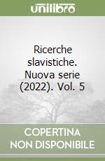 Ricerche slavistiche. Nuova serie (2022). Vol. 5 libro