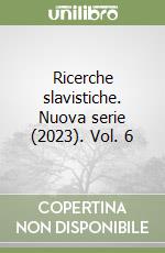 Ricerche slavistiche. Nuova serie (2023). Vol. 6 libro