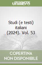 Studi (e testi) italiani (2024). Vol. 53