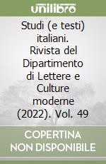 Studi (e testi) italiani. Rivista del Dipartimento di Lettere e Culture moderne (2022). Vol. 49 libro