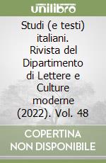 Studi (e testi) italiani. Rivista del Dipartimento di Lettere e Culture moderne (2022). Vol. 48 libro