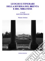 Luoghi e itinerari della riviera del Brenta e del Miranese. Vol. 7 libro