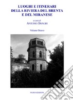 Luoghi e itinerari della riviera del Brenta e del Miranese. Vol. 8 libro