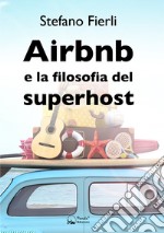 Airbnb e la filosofia del superhost libro