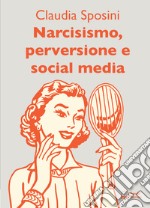 Narcisismo, perversione e social media