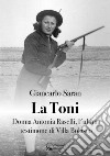 La Toni. Donna Antonia Raselli, l'ultima testimone di Villa Bolasco libro di Saran Giancarlo
