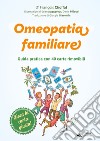 Omeopatia familiare. Guida pratica con 40 carte rimovibili. Ediz. illustrata. Con 40 carte libro