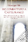 Ho combattuto a Castelfranco libro