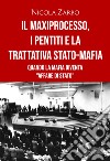 Il maxiprocesso, i pentiti e la trattativa Stato-mafia libro di Zarbo Nicola