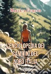 L'enciclopedia dei cammini del Nord Italia libro