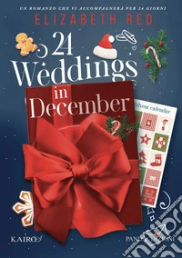 24 weddings in December. Ediz. italiana libro