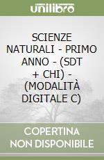 SCIENZE NATURALI - PRIMO ANNO - (SDT + CHI) - (MODALITÀ DIGITALE C)