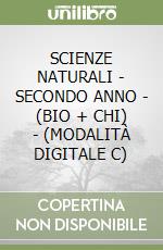 SCIENZE NATURALI - SECONDO ANNO - (BIO + CHI) - (MODALITÀ DIGITALE C)