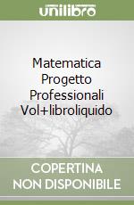 Matematica Progetto Professionali Vol+libroliquido libro