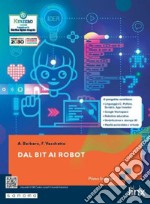 Dal bit ai robot. Con Consapevoli in rete. Per gli Ist. tecnici e professionali libro