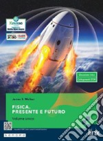 Fisica. Presente e futuro. Per gli Ist. tecnici e professionali libro